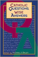 Catholic Questions, Wise Answers