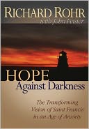 Hope Against Darkness: The Transforming Vision of Saint Francis in an Age of Anxiety