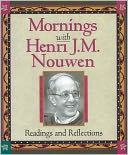Mornings with Henri Nouwen: Readings and Reflections