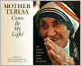 Mother Teresa: Come Be My Light: The Private Writings of the Saint of Calcutta