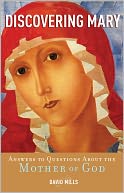 Discovering Mary: Answers to Questions about the Mother of God