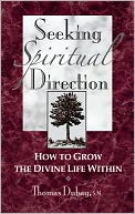 Seeking Spiritual Direction; How to Grow the Divine Life Within