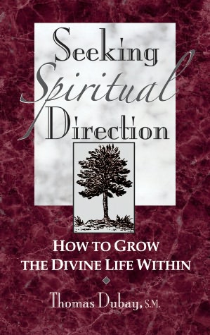 Seeking Spiritual Direction; How to Grow the Divine Life Within