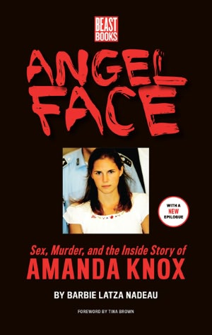 Angel Face: The True Story of Student Killer Amanda Knox