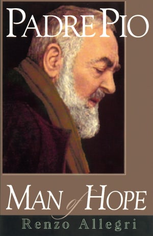 Padre Pio: Man of Hope