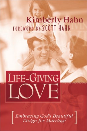 Life Giving Love: Embracing God's Beautiful Design for Marriage