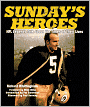 Sunday's Heroes: NFL Legends Talk about the Times of Their Lives