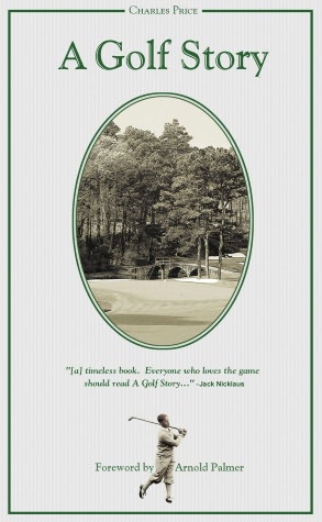 A Golf Story: Bobby Jones, the Augusta National, and the Masters Tournament