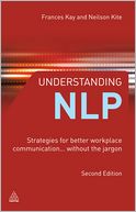 Understanding NLP: Strategies for Better Workplace Communication.. Without the Jargon