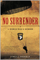 No Surrender: A World War II Memoir