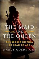 download The Maid and the Queen : The Secret History of Joan of Arc book