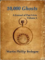 10,000 Ghosts: A Journal of Past Lives by Martin Bedogne: NOOK Book Cover