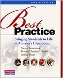 Best Practice, Fourth Edition: Bringing Standards to Life in America's Classrooms
