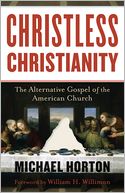 Christless Christianity: The Alternative Gospel of the American Church
