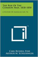 The Rise Of The Common Man, 1830-1850