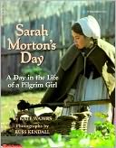 Sarah Morton's Day: A Day in the Life of a Pilgrim Girl