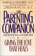 The Parenting Companion: Meditations and Exercises for Giving the Love That Heals