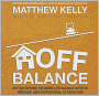 Off Balance: Getting Beyond the Work-Life Balance Myth to Personal and Professional Satisfaction