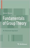 Fundamentals of Group Theory: An Advanced Approach
