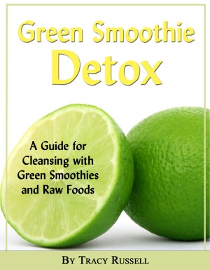 The Green Smoothie Detox Guide - A Guide for Cleansing with Green Smoothies and Raw Foods