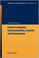 Future Computer, Communication, Control and Automation