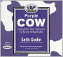 Purple Cow: Transform Your Business by Being Remarkable
