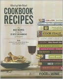 Food & Wine Best of the Best Cookbook Recipes: The Best Recipes From The 25 Best Cookbooks of the Year
