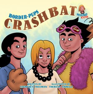 CrashBat: The Border-Pups