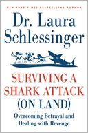 Surviving a Shark Attack (on Land): Overcoming Betrayal and Dealing with Revenge