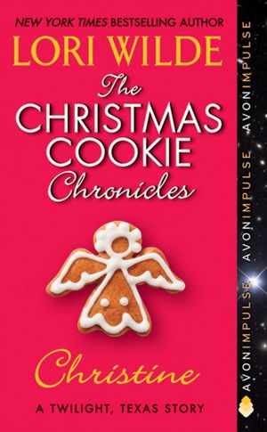The Christmas Cookie Chronicles: Christine (Twilight, Texas Series)