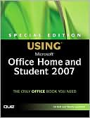 Special Edition Using Microsoft Office Home and Student 2007 [Using Series]