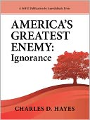 America's Greatest Enemy: Ignorance