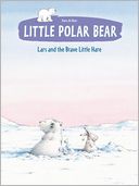 Little Polar Bear: Lars and the Brave Little Hare