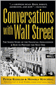 Conversations with Wall Street: The Inside Story of the Financial Armageddon and How to Prevent the Next One