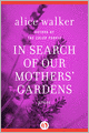 In Search of Our Mothers' Gardens: Prose