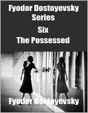Fyodor Dostoyevsky Series Six: The Possessed