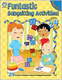Funtastic Babysitting Activities: Grades 5-8