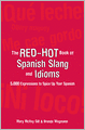 The Red-Hot Book of Spanish Slang: 5,000 Expressions to Spice Up Your Spainsh