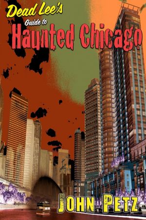 Dead Lee's Guide to Haunted Chicago