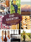 download Vino Argentino : The Wines and Wine Country of Argentina book