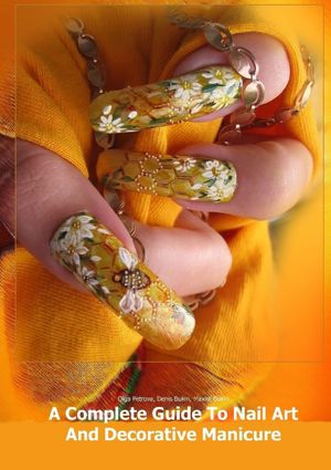 Free ebook downloads online A Complete Guide to Nail Art and Decorative Manicure 9781447535362 (English Edition) PDB ePub CHM