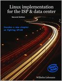 Linux Implementation for the ISP & Data Center: Second Edition: Includes a New Chapter on Fighting Spam