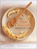 The Best Casserole Cookbook Ever: With More Than 500 Recipes!