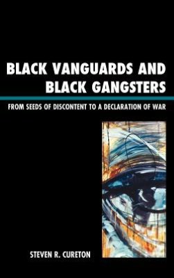 Black Vanguards to Black Gangsters: From Seeds of Discontent to a Declaration of War