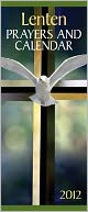 Lenten Prayers and Calendar 2012