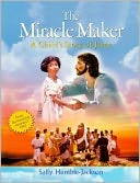 Miracle Maker: A Childs Story of Jesus