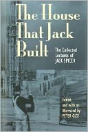The House That Jack Built: The Collected Lectures of Jack Spicer