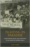 Fighting in Paradise: Labor Unions, Racism, and Communists in the Making of Modern Hawaii