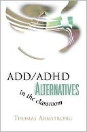 Add/ADHD Alternatives in the Classroom