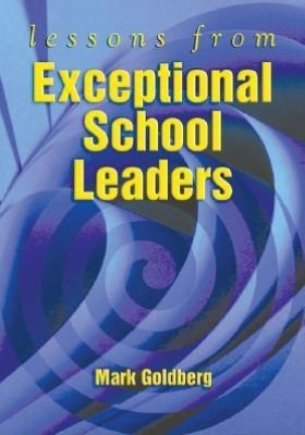 Lessons from Exceptional School Leaders